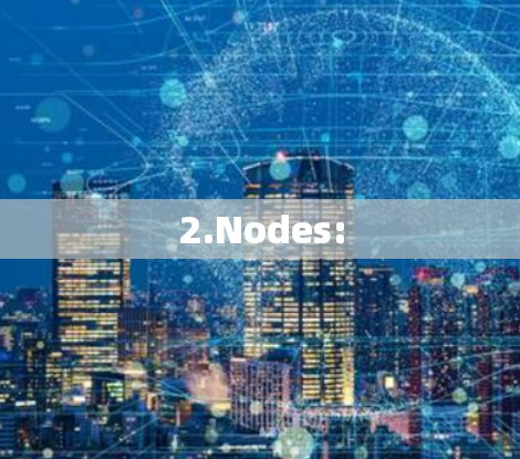 2.Nodes: